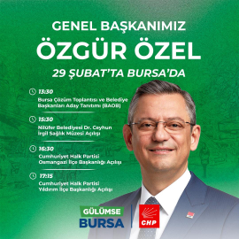 CHP Genel Başkanı Özgür Özel, yarın Bursa'da