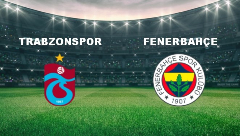 Trabzonspor - Fenerbahçe Maçı Ne Vakit? Trabzonspor - Fenerbahçe Maçı Hangi Kanalda Canlı Yayınlanacak?