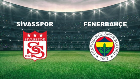 Sivasspor - Fenerbahçe Maçı Ne Vakit? Sivasspor - Fenerbahçe Maçı Hangi Kanalda Canlı Yayınlanacak?