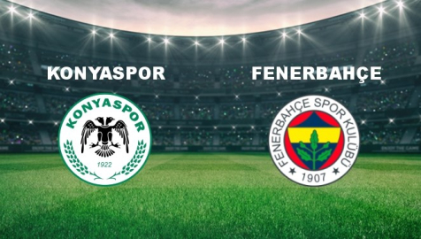 Konyaspor - Fenerbahçe Maçı Ne Vakit? Konyaspor - Fenerbahçe Maçı Hangi Kanalda Canlı Yayınlanacak?