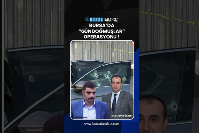 Bursa’da “Gündoğmuşlar” Suç Örgütüne Operasyon