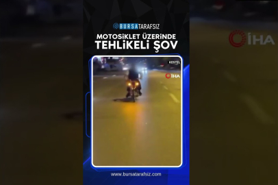 Bursa'da Motosiklet Üzerinde Tehlikeli Şov