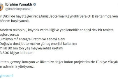 Bakan Yumaklı: Jeotermal Kaynaklı Sera OTB ile tarımda yeni bir dönem başlayacak