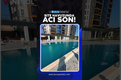 Bursa'da Site Havuzunda Acı Son!