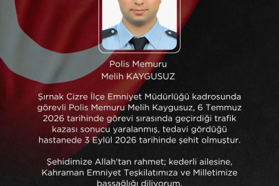 Şırnak'taki trafik kazasında yaralanan polis memuru Kaygusuz şehit oldu