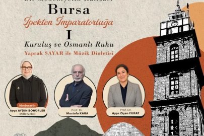 Bursa'nın 700 yıllık mirası söyleşilerle anlatılacak