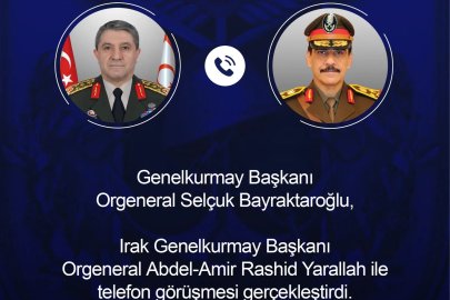 Genelkurmay Başkanı Orgeneral Bayraktaroğlu, Irak'lı mevkidaşı Yarallah ile telefonda görüştü